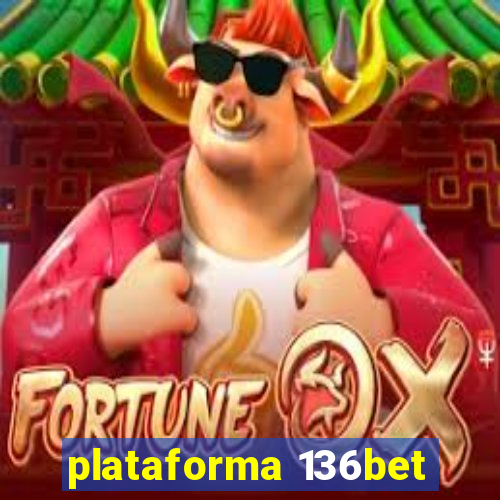 plataforma 136bet